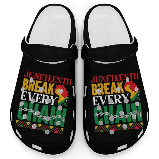 Juneteenth Break Every Chain Clogs