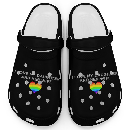 I love my daughter & her wife mom dad LGBTQ pride Clogs