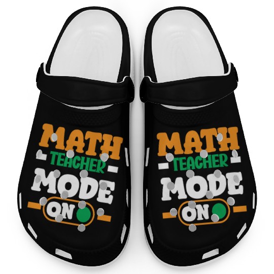 Math Teacher Mode On Enthusiast Design Clogs