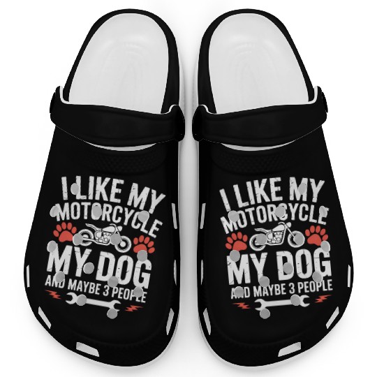 Motorcycle Dog Sarcastic Quote Dog Humor Clogs