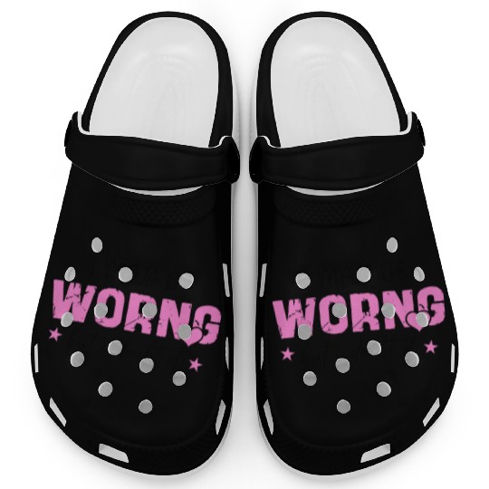 I May Be Wrong Snarky Clogs