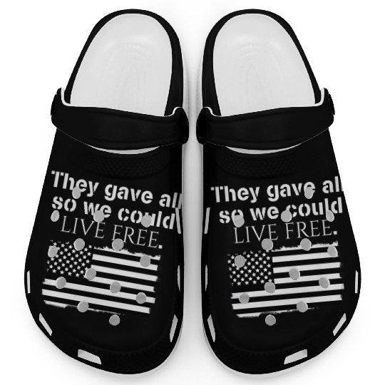 They gave all so we could live free Veteran Day Clogs