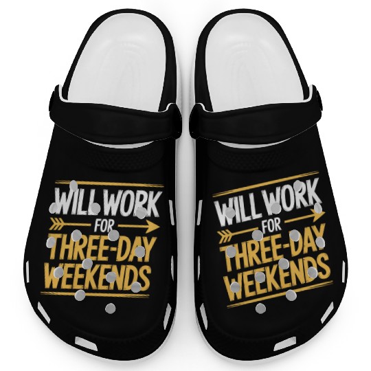 Will Work for Three Day Weekends Labor Day Clogs