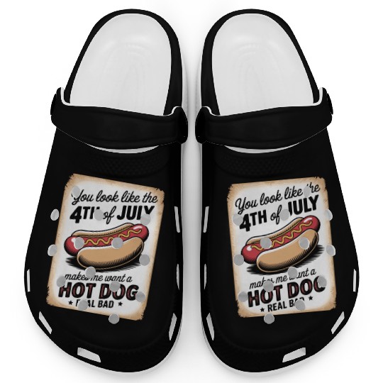 You Look Like 4th of July" Funny Hot Dog Sign Clogs