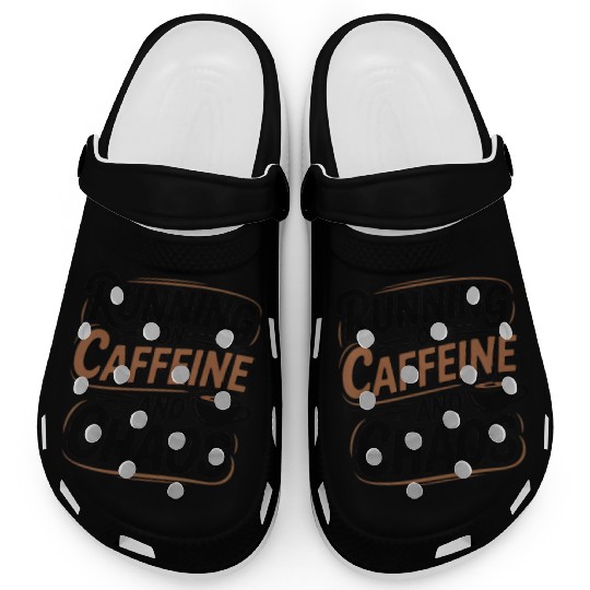 Running on Caffeine and Chaos Clogs