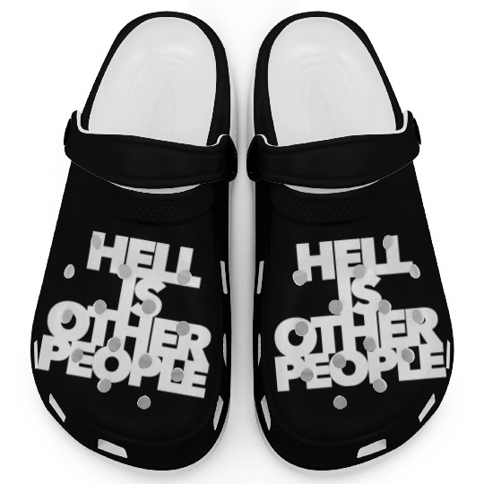 Hell is other people individual creative artist Clogs