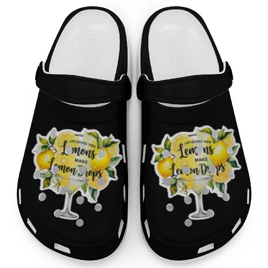 When life gives you make lemon drops martini Clogs