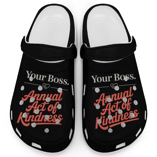 Your Boss Annual Act of Kindness Labor Day Clogs