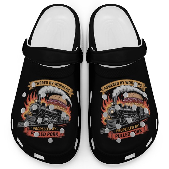 Powered by Workers Propelled by Pulled Pork Labor Clogs