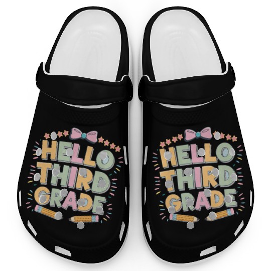Hello Third Grade Funny for Back to School teacher Clogs