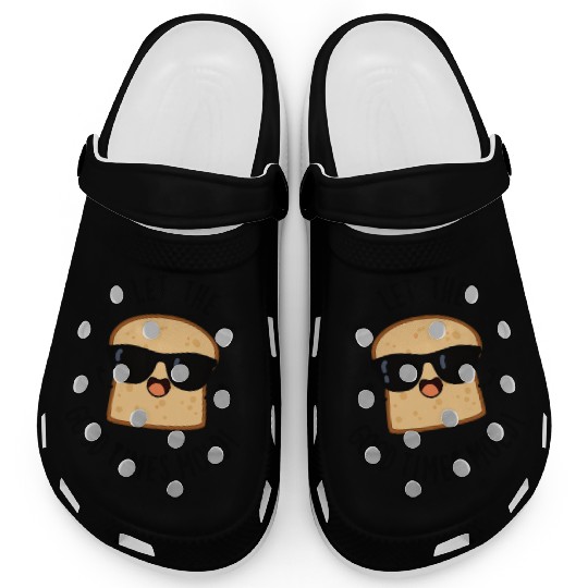 Let The Good Times Mold Funny Bread Pun Clogs
