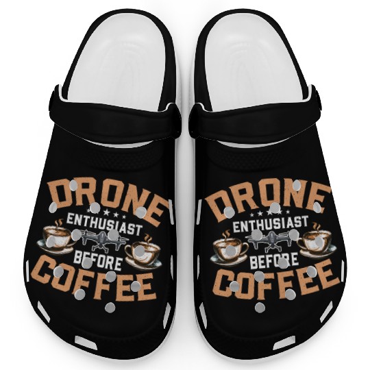 Drone Enthusiast Before Aviation Coffee Lover Clogs