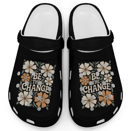 Be The Change Motivational Quote Floral Vintage Clogs