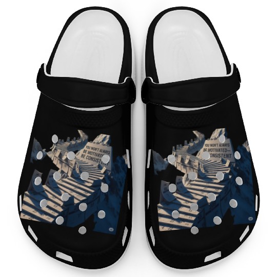 "You Won’t Always Be Motivated—Be Consistent" Clogs