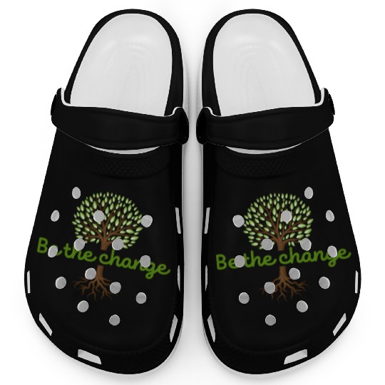 Be the Change Quote with Tree Art Clogs