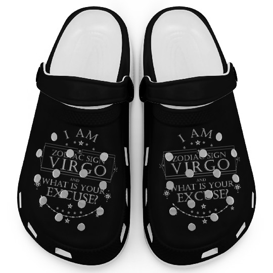 I am Zodiac Sign Virgo. What is your Excuse? White Clogs