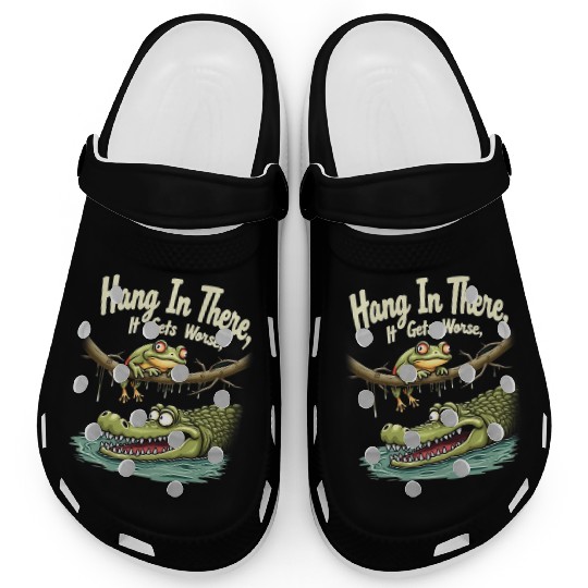 Hang In There – Dark Humor Sarcastic Clogs