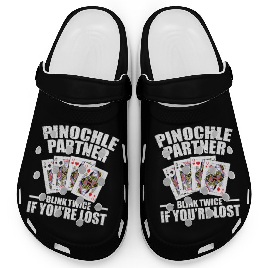 Pinochle Partner Blink Twice If You're Lost Clogs