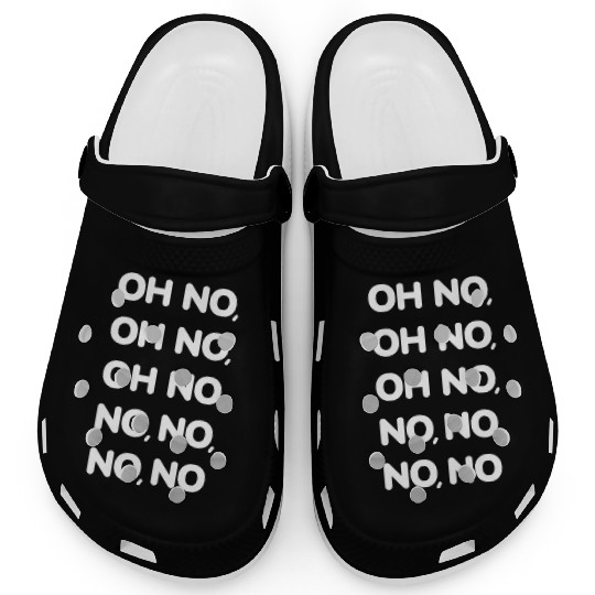 Oh No Oh No Oh No No No No No Viral TikTok Song -W Clogs