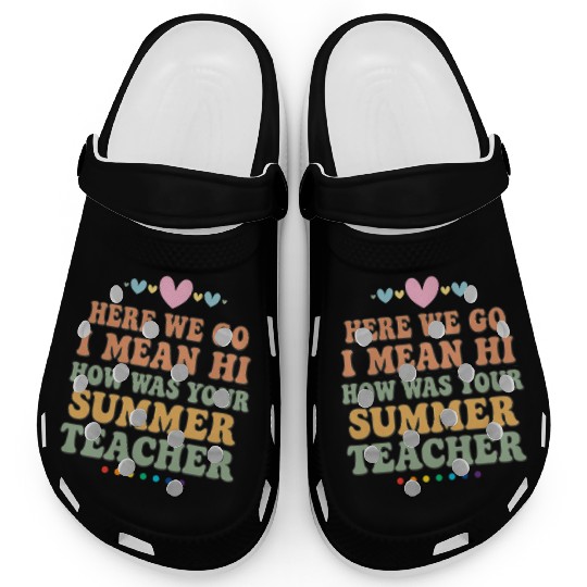 Summer Teacher Appreciation Quote Design Clogs