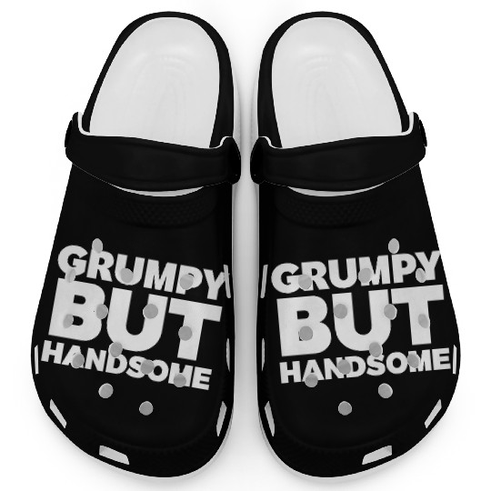 Grumpy But Handsome Funny Clogs