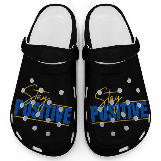 Clogs Stay Positive Typography Design