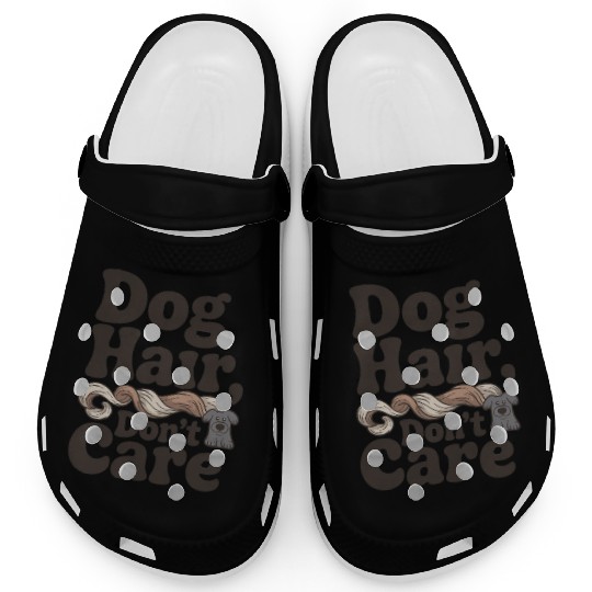 Dog Hair Don't Care Statement Design Clogs