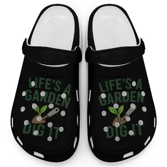 Life's a Garden Dig It Clogs