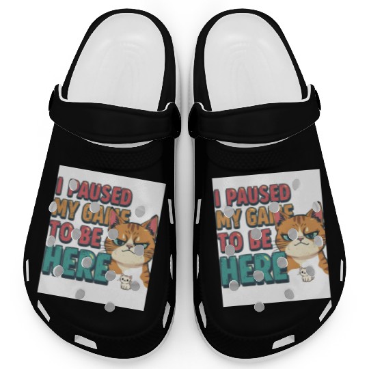 Funny Gamer Clogs – “I Paused My Game to Be Here