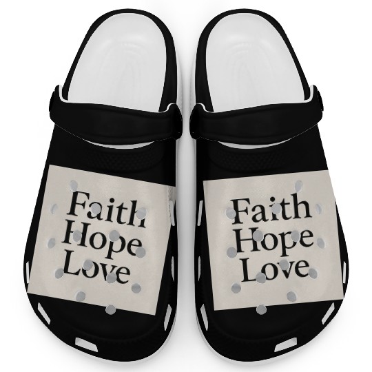 Inspirational Faith Hope Love Typography Clogs