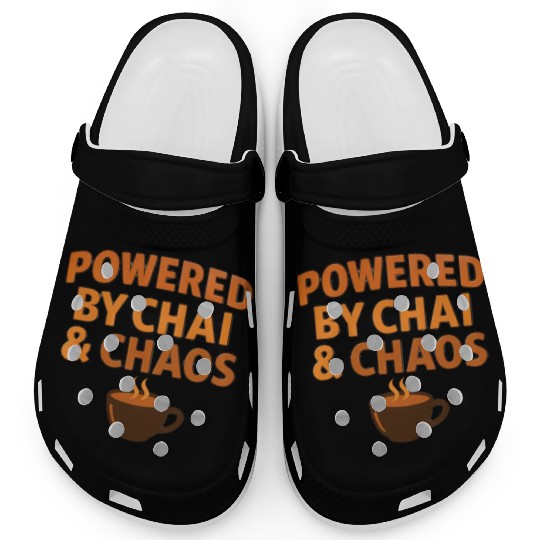 Powered by Chai and Chaos – Funny Tea Lover Clogs