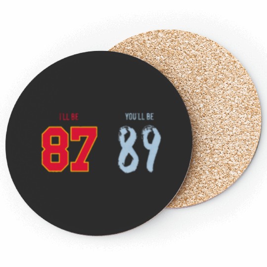 I’ll be 87 You_ll be 89 Travis Kelce x Taylorr Swift Coasters