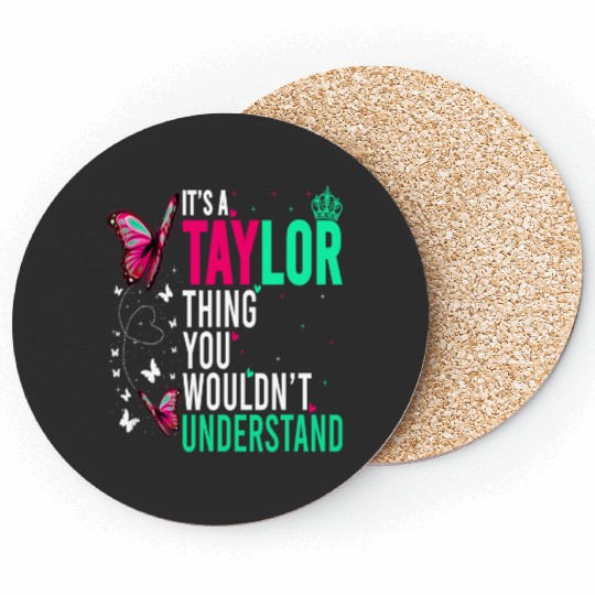 Discover It's A Taylor Thing You Wouldn't Understand Name Taylor 2 Coasters