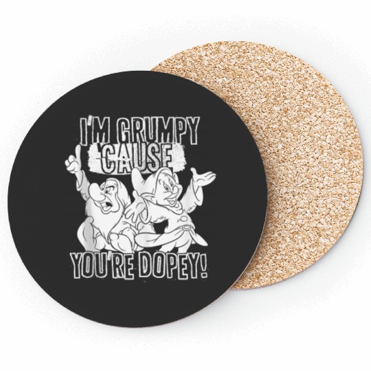Disneyss Snow White I'm Grumpy Cause You're Dopey Humor Coasters