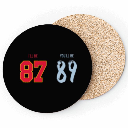 I’ll be 87 You_ll be 89 Travis Kelce x Taylorr Swift Coasters