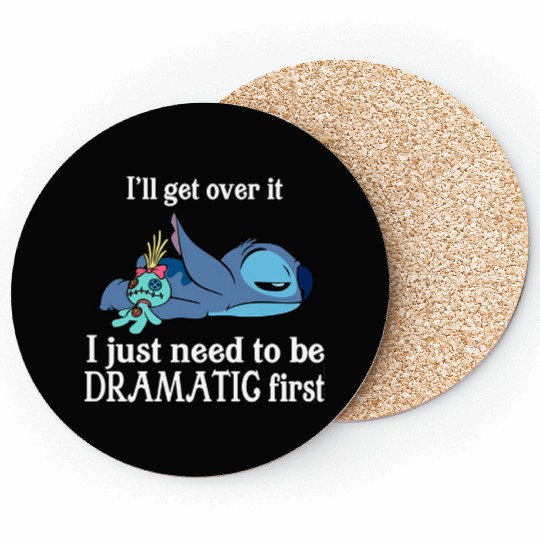 I'll Get Over It I Just Need To Be Dramatic First Coasters/Coasters,Disney Stitch Coasters,Stitch Coasters