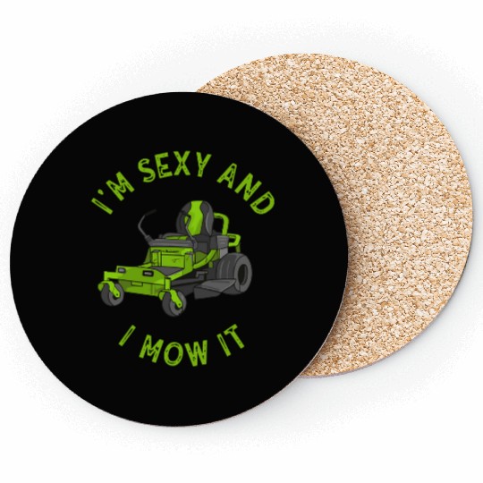 I'm Sexy and I Mow It Lawn Mowing Gardening Lover Coasters