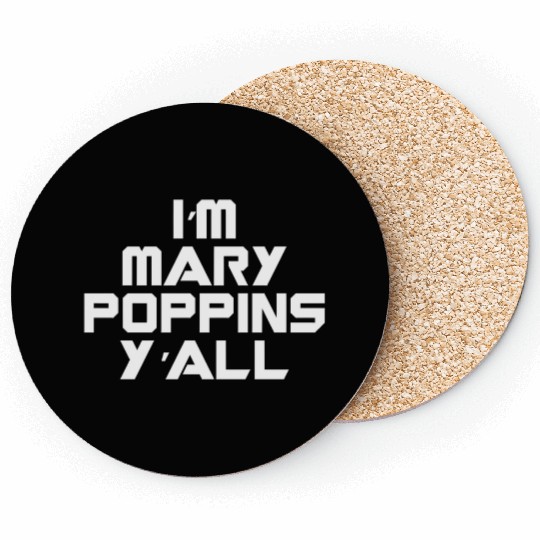 I'm Mary Poppins Y'all Coasters