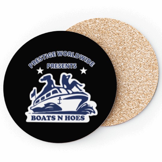 Boats and hoes - Prestige worldwide presents Coasters