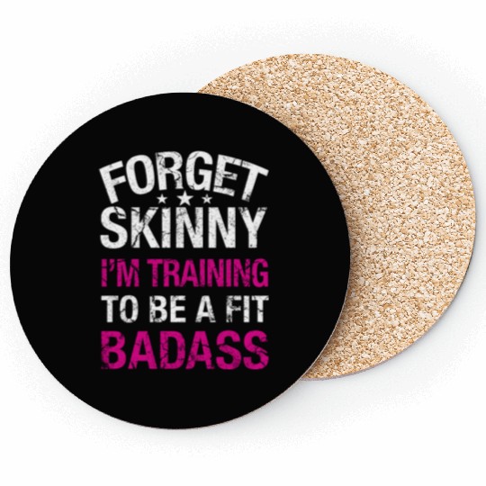 Gym - Forget skinny I'm training to be a badass Coasters