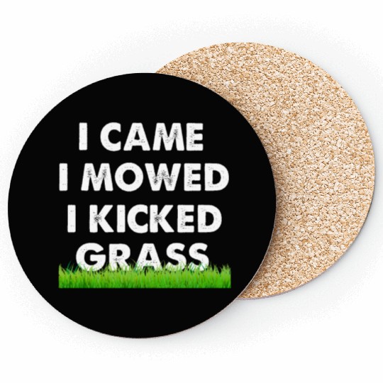 I Came I Mowed I Kicked Grass Coasters
