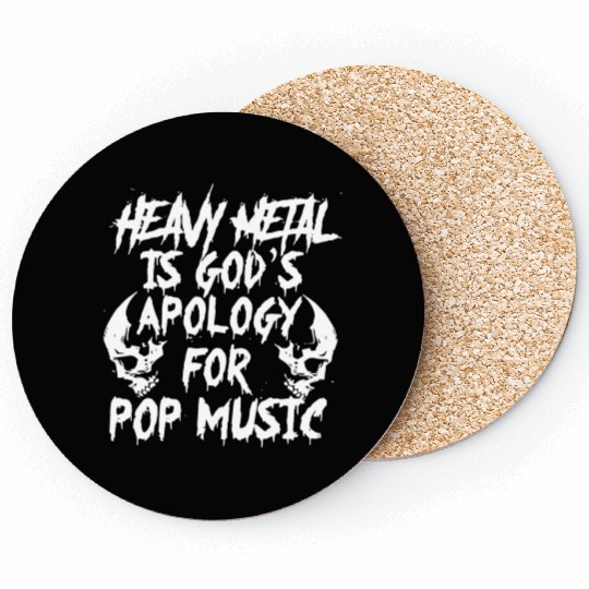 heavy metal is god s apolpgy for pop music Coasters