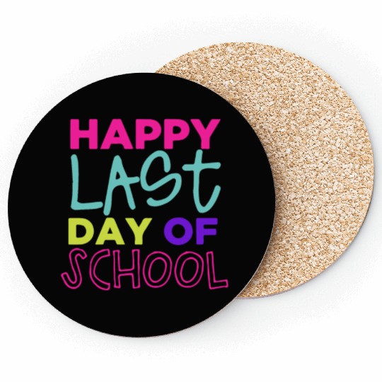 Happy Last Day Of School Teacher Women friend Coasters