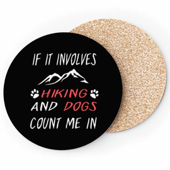 If It Involves Hiking And Dog Count Me In Funny Coasters