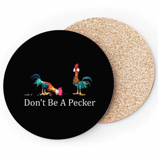 Don't be a pecker farmer's life Coasters