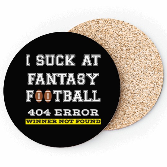 I Suck at Fantasy Football Loser funny best Coasters