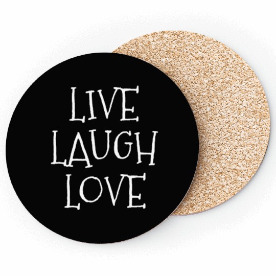 Live laugh love funny Coasters