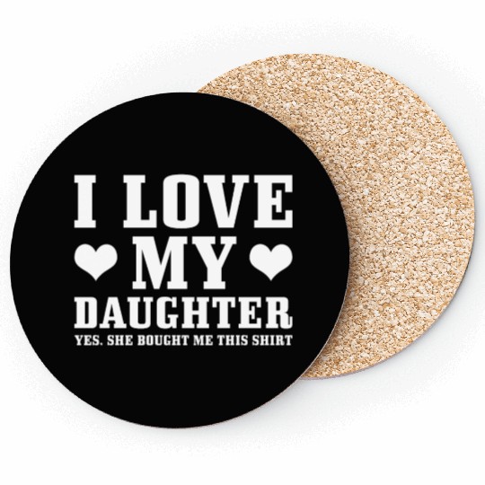 I Love My Daughter Coasters