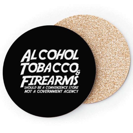 Alcohol Tobacco Firearms Should Convenience Store Coasters