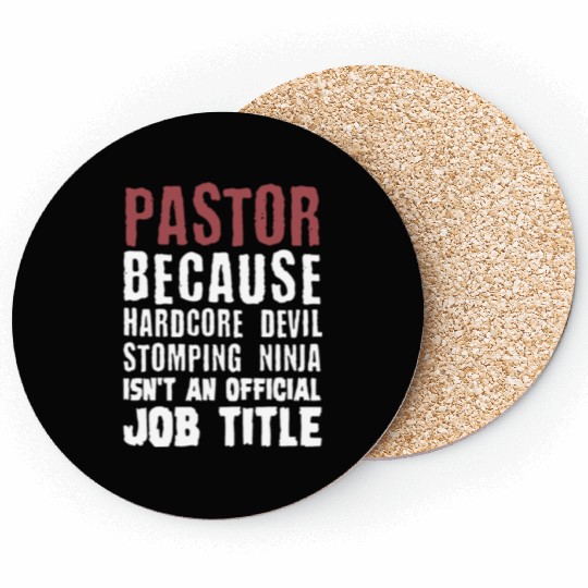 pastor because hardcore devil stomping ninja isnt Coasters